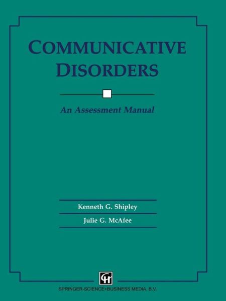 Cover for Julie G. McAfee Kenneth G. Shipley · Communicative Disorders: An Assessment Manual (Paperback Book) (1992)