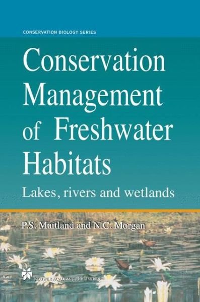 Cover for Neville C. Morgan · Conservation Management of Freshwater Habitats: Lakes, rivers and wetlands - Conservation Biology (Inbunden Bok) [1997 edition] (1997)