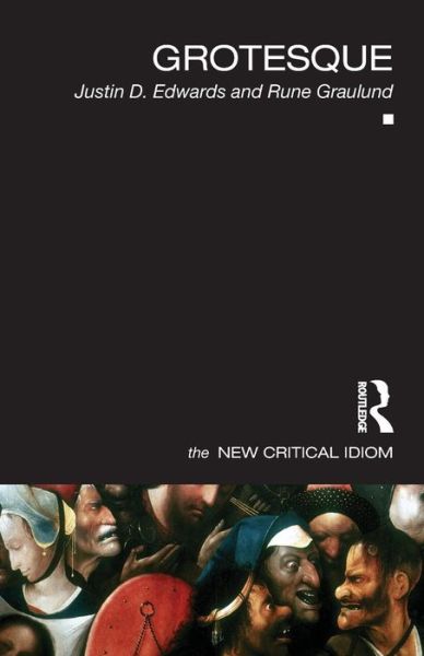 Cover for Justin Edwards · Grotesque - The New Critical Idiom (Paperback Book) (2013)