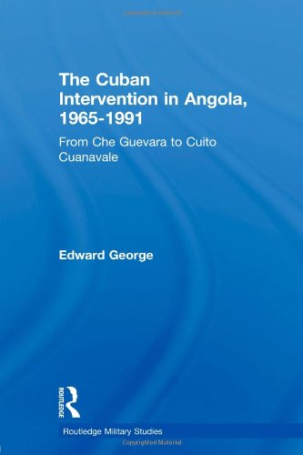 Cover for Edward George · The Cuban Intervention in Angola, 1965-1991: From Che Guevara to Cuito Cuanavale - Cass Military Studies (Pocketbok) [Reprint edition] (2012)