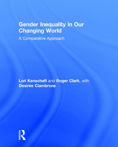 Cover for Kenschaft, Lori (USA) · Gender Inequality in Our Changing World: A Comparative Approach (Innbunden bok) (2015)