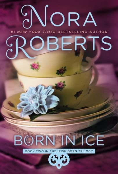 Cover for Nora Roberts · Born in Ice - Irish Born Trilogy (Paperback Bog) [Reprint edition] (2013)