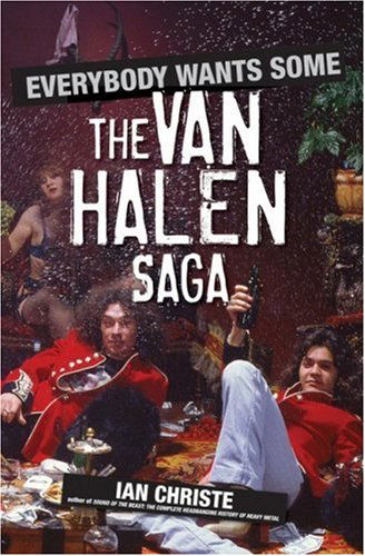 Everybody Wants Some : the Van Halen Saga - Van Halen - Books - JWSI - 9780470039106 - August 1, 2007