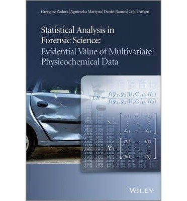 Cover for Zadora, Grzegorz (Institute of Forensic Research, Krakow , Poland) · Statistical Analysis in Forensic Science: Evidential Value of Multivariate Physicochemical Data (Gebundenes Buch) (2014)
