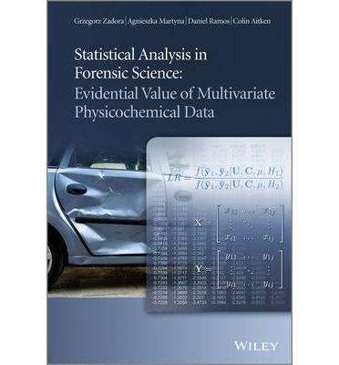 Cover for Zadora, Grzegorz (Institute of Forensic Research, Krakow , Poland) · Statistical Analysis in Forensic Science: Evidential Value of Multivariate Physicochemical Data (Hardcover Book) (2014)