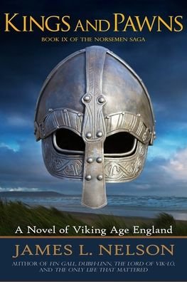 Kings and Pawns : A Novel of Viking Age England - James L. Nelson - Książki - Fore Topsail Press - 9780578515106 - 21 maja 2019