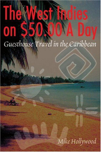 Cover for Mike Hollywood · The West Indies on $50.00 a Day: Guesthouse Travel in the Caribbean (Paperback Book) (2000)