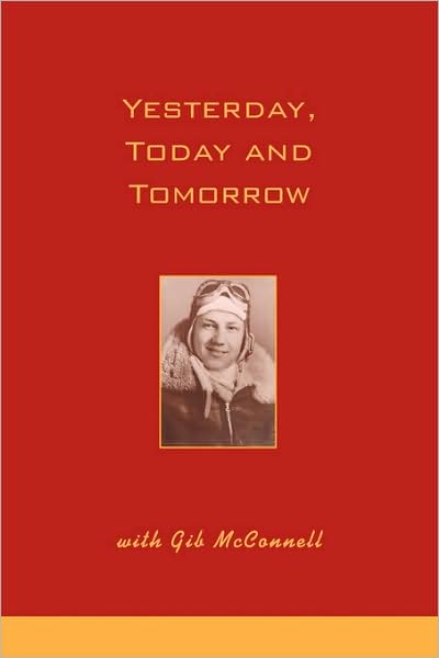 Cover for Gilbert Mcconnell · Yesterday, Today and Tomorrow with Gib Mcconnell (Paperback Book) (2008)