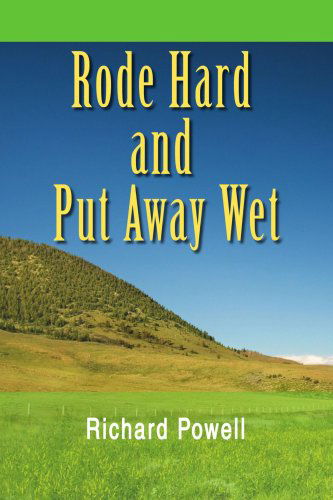 Cover for Richard Powell · Rode Hard and Put Away Wet (Paperback Book) (2008)