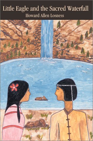 Cover for Howard A. Losness · Little Eagle and the Sacred Waterfall (Hardcover Book) (2002)