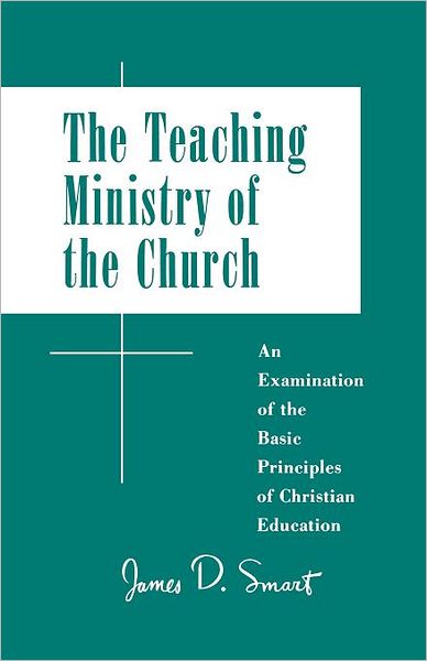 Cover for James D. Smart · Teaching Ministry of the Church: an Examination of the Basic Principles of Christian Education (Paperback Bog) (1954)