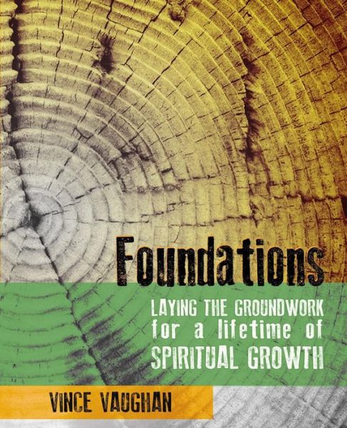 Foundations - Vince Vaughan - Books - Trumpet Press - 9780692518106 - October 24, 2015