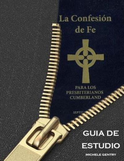 Cover for Michele Gentry · La Confesion de Fe para los Presbiterianos Cumberland Guia de Estudio (Pocketbok) (2016)