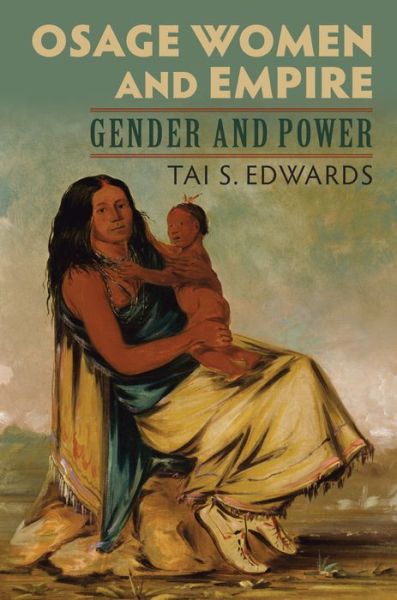 Cover for Tai Edwards · Osage Women and Empire: Gender and Power (Pocketbok) (2018)