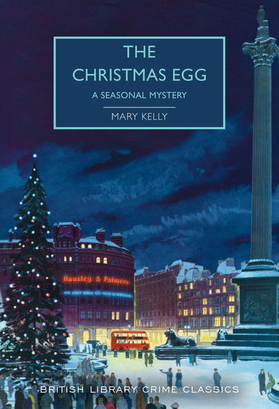 The Christmas Egg: A Seasonal Mystery - British Library Crime Classics - Mary Kelly - Bøger - British Library Publishing - 9780712353106 - 10. oktober 2019