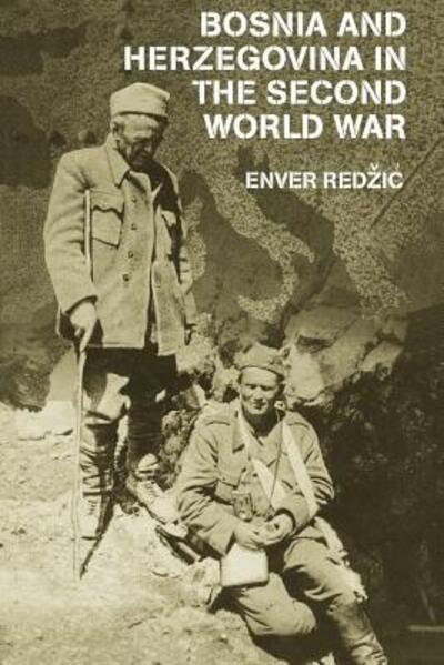 Cover for Enver Redzic · Bosnia and Herzegovina in the Second World War - Cass Military Studies (Pocketbok) (2006)