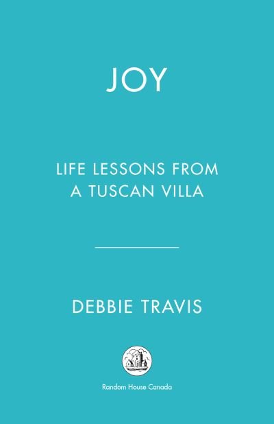 Cover for Debbie Travis · Joy: Life Lessons From A Tuscan Villa (Hardcover Book) (2021)