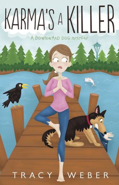 Cover for Tracy Weber · Karmas a Killer: A Downward Dog Mystery (Book 3) (Paperback Book) (2016)