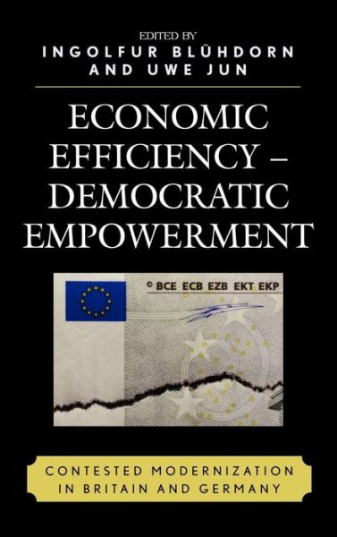 Cover for Ingolfur Bluhdorn · Economic Efficiency, Democratic Empowerment: Contested Modernization in Britain and Germany (Hardcover Book) (2007)