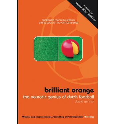 Cover for David Winner · Brilliant Orange: The Neurotic Genius of Dutch Football (Paperback Book) [New edition] (2001)