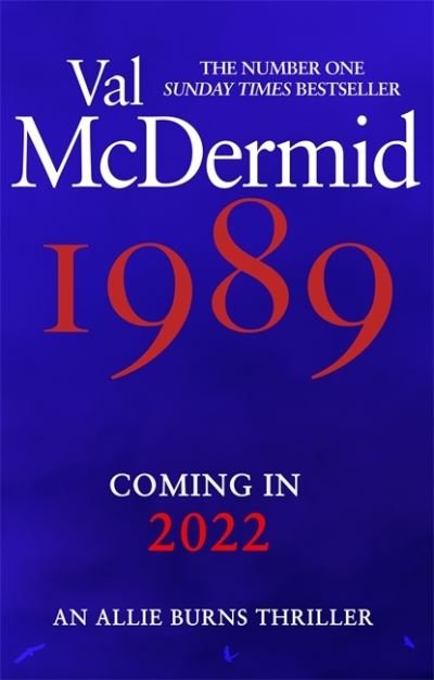 Cover for Val McDermid · 1989: The brand-new thriller from the No.1 bestseller - Allie Burns (Inbunden Bok) (2022)