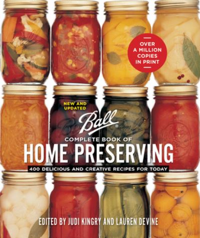 Cover for Judi Kingry · Ball Complete Book of Home Preserving: 400 Delicious and Creative Recipes for Today (Spiral Book) (2024)