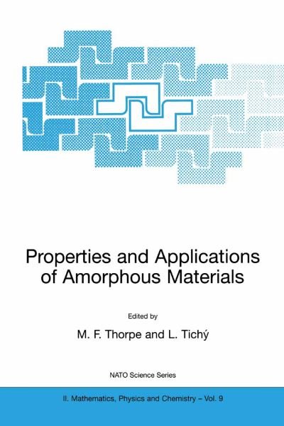Cover for M F Thorpe · Properties and Applications of Amorphous Materials: Proceedings of the Nato Advanced Study Institute, Held in Sec, Czech Republic, 25 June-7 July 2000 - Nato Science Series II (Hardcover Book) (2001)