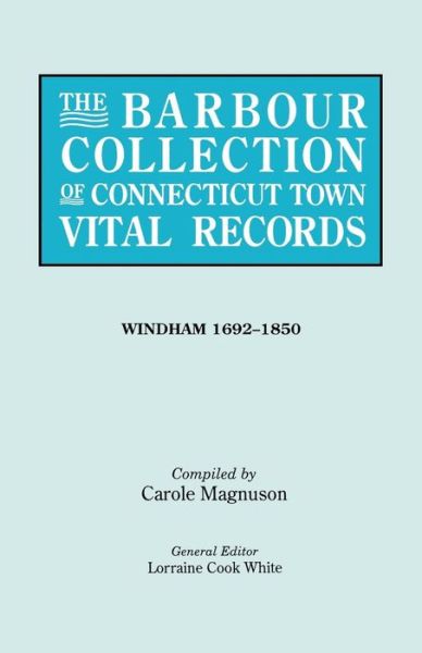 Cover for Lorraine Cook White · The Barbour Collection of Connecticut Town Vital Records. [54] Windham, 1692-1850 (Paperback Book) (2010)