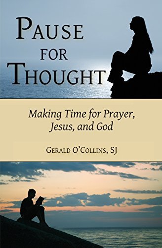 Cover for O'Collins, Gerald, SJ · Pause for Thought: Making Time for Prayer, Jesus, and God (Paperback Book) (2011)
