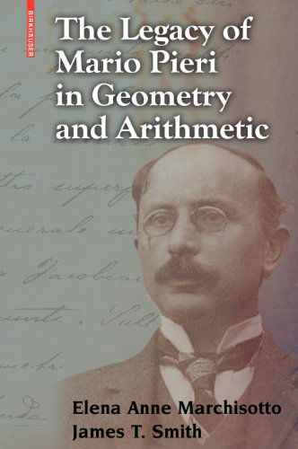 Cover for 9780817646035 · The Legacy of Mario Pieri in Geometry and Arithmetic (Paperback Bog) (2007)