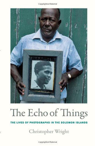 Cover for Christopher Wright · The Echo of Things: The Lives of Photographs in the Solomon Islands - Objects / Histories (Paperback Book) (2013)