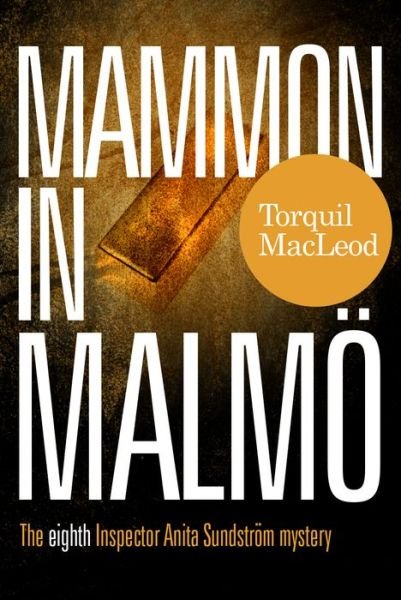 Cover for Torquil MacLeod · Mammon in Malmo - Inspector Anita Sundstrom Mysteries (Paperback Book) (2021)