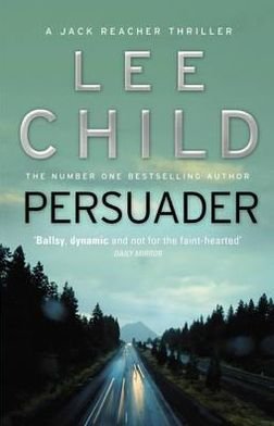 Cover for Lee Child · Persuader: (Jack Reacher 7) - Jack Reacher (Paperback Bog) (2011)