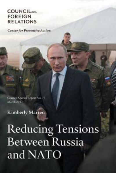 Cover for Kimberly Marten · Reducing Tensions Between Russia and NATO - Council Special Reports (Paperback Book) (2017)