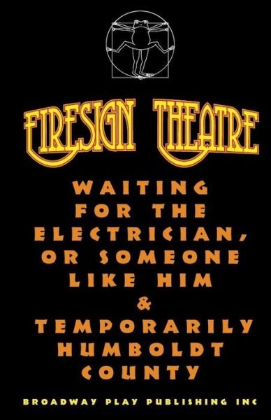 Cover for Firesign Theatre · Waiting for the Electrician, or Someone Like Him &amp; Temporarily Humboldt County (Taschenbuch) (2011)