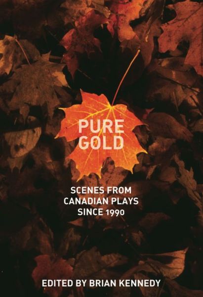 Pure gold - Brian Kennedy - Książki - Playwrights Canada Press - 9780887549106 - 31 sierpnia 2010