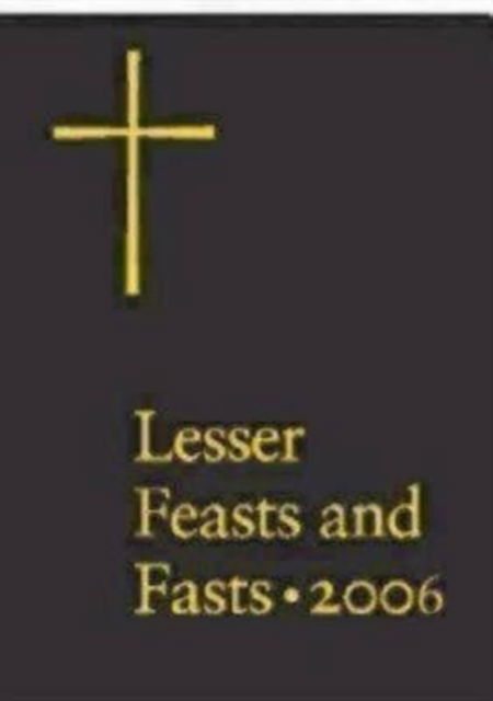 Lesser Feasts and Fasts 2006 - Church Publishing - Books - Church Publishing Inc - 9780898695106 - December 21, 2006