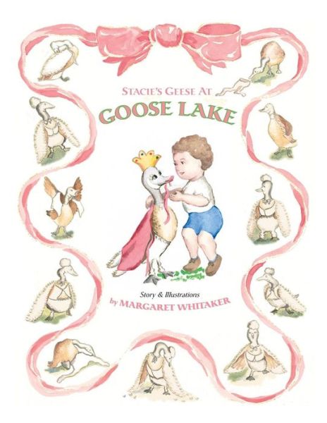 Stacie's Geese at Goose Lake (The Stacie Series) - Margaret Whitaker - Books - RoseFountain Press, LLC - 9780976805106 - March 20, 2013