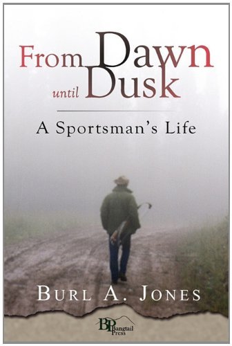 Cover for Burl A. Jones · From Dawn Until Dusk (Paperback Book) (2010)