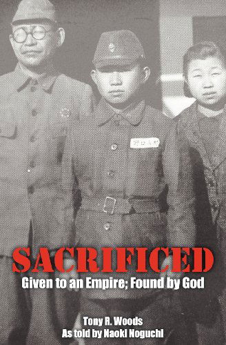 Cover for Tony R. Woods · Sacrificed - Given to an Empire; Found by God (Paperback Book) (2011)