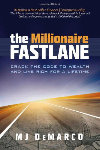 Cover for MJ DeMarco · The Millionaire Fastlane: Crack the Code to Wealth and Live Rich for a Lifetime (Paperback Bog) [2nd Anniversary edition] (2011)