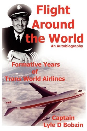 Cover for Lyle D Bobzin · Flight Around the World (Paperback Bog) (2010)