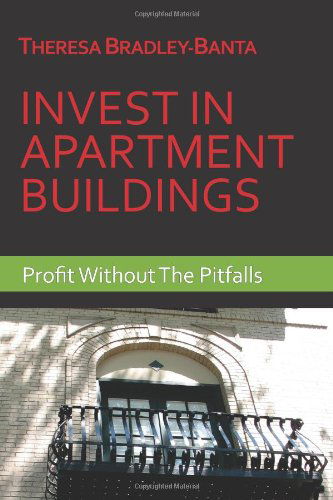 Cover for Theresa Bradley-banta · Invest in Apartment Buildings: Profit Without the Pitfalls (Paperback Book) (2012)