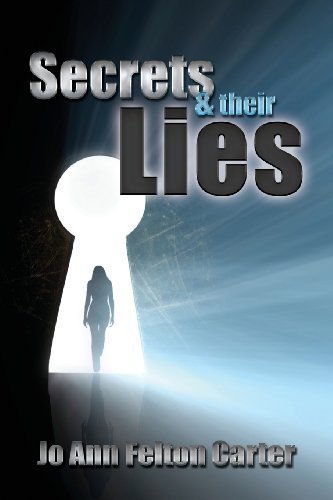 Secrets & Their Lies - Jo Ann Carter - Bøger - Prospering Soul - 9780989267106 - 16. april 2013