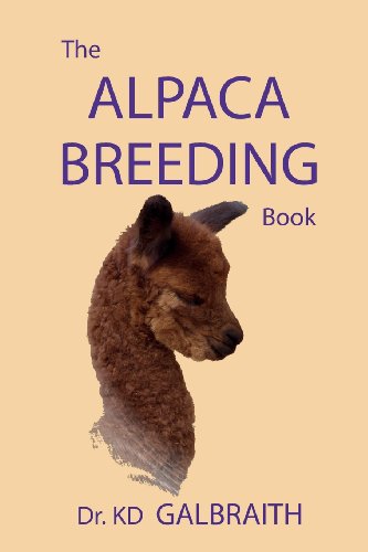 Cover for K. D. Galbraith · The Alpaca Breeding Book: Alpaca Reproduction &amp; Behavior (Paperback Book) (2013)