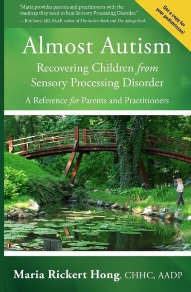 Cover for Maria Rickert Hong · Almost Autism:  Recovering Children from Sensory Processing Disorder: a Reference for Parents and Practitioners (Paperback Bog) (2014)