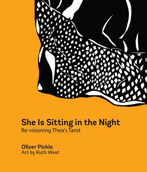 Cover for Oliver Pickle · She Is Sitting In The Night: Re-visioning Thea's Tarot (Paperback Book) (2015)