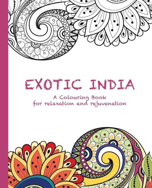 Cover for Cassie Haywood · Exotic India: a Colouring Book for Relaxation and Rejuvenation (Paperback Book) (2015)