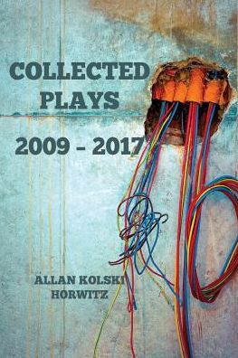 Cover for Allan Kolski Horwitz · Collected Plays 2009 - 2017 (Paperback Book) (2017)