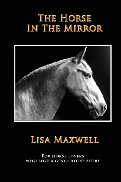 Cover for Lisa Maxwell · The Horse in the Mirror (Pocketbok) (2017)